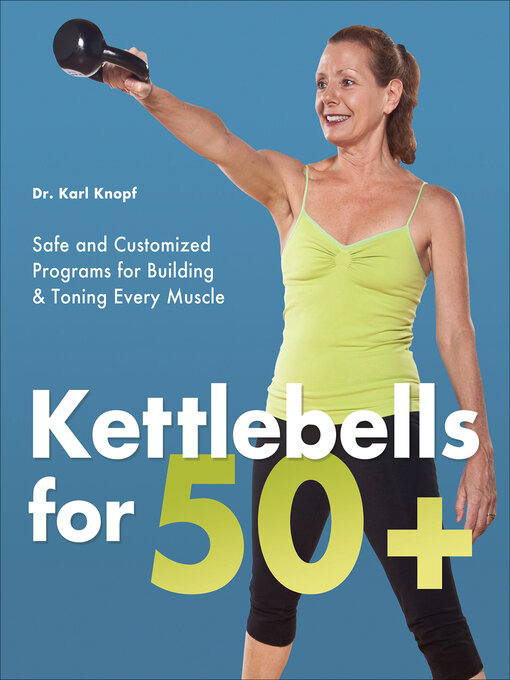 Title details for Kettlebells for 50+ by Karl Knopf - Wait list